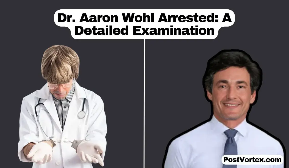 Dr. Aaron Wohl Arrested